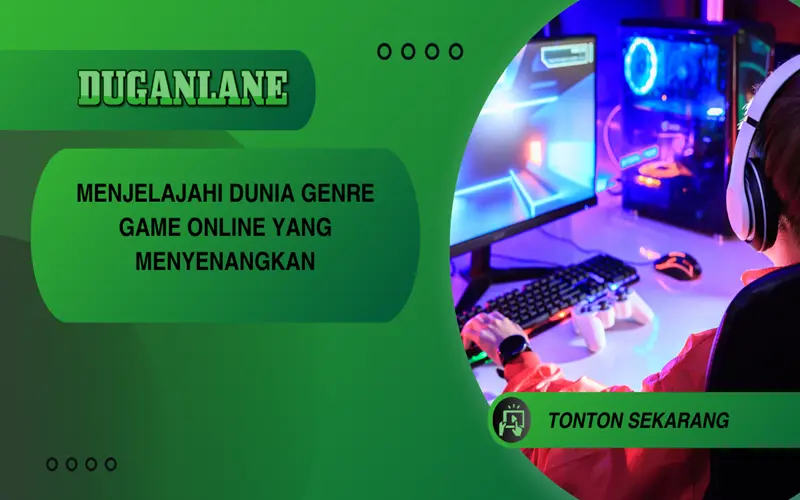 Menjelajahi Dunia Genre Game Online Yang Menyenangkan